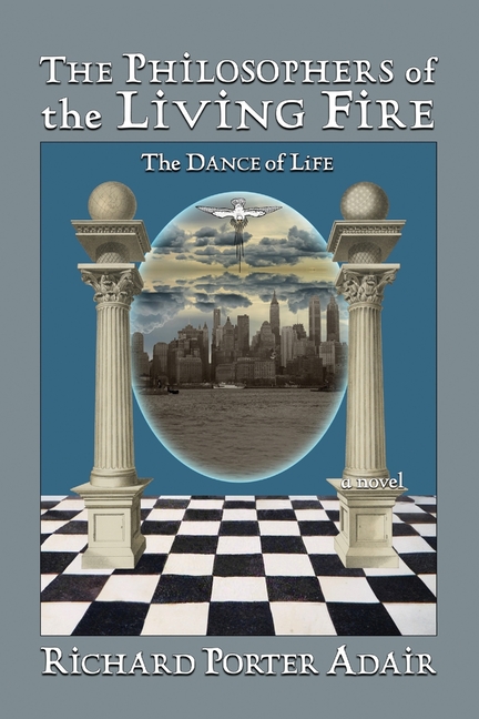 The Philosophers of the Living Fire: The Dance of Life