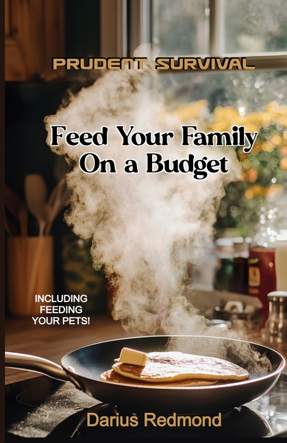 Prudent Survival: Feed Your Family On a Budget