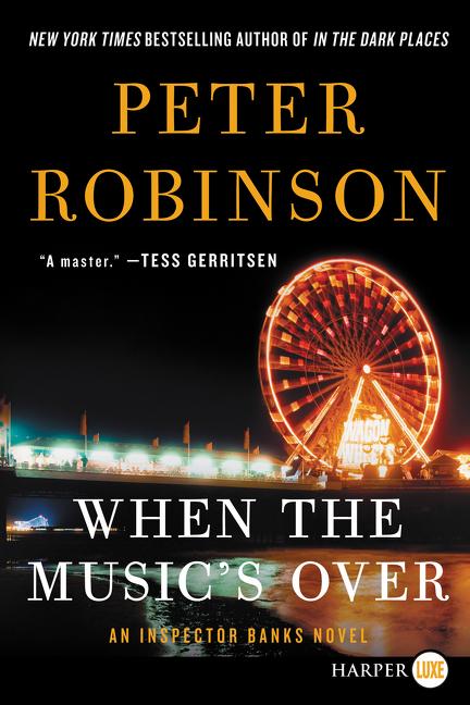 When the Music's Over: An Inspector Banks Novel