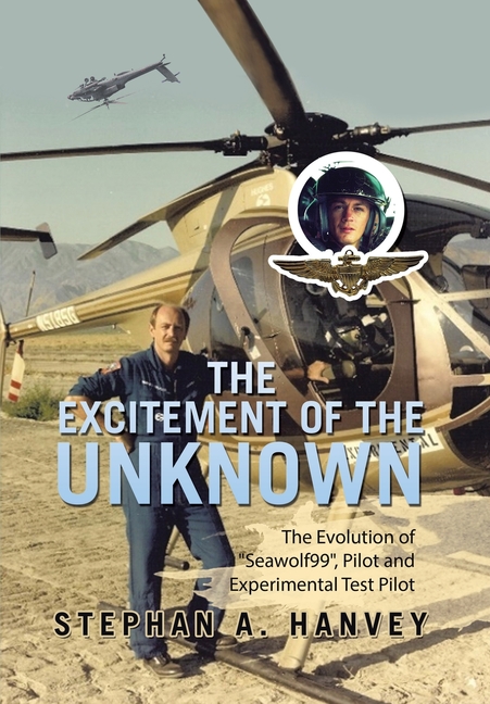The Excitement of the Unknown: The Evolution of "Seawolf99", Pilot and Experimental Test Pilot