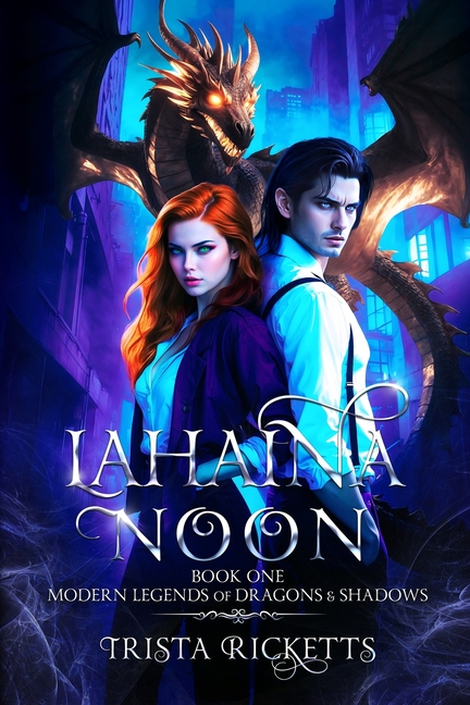 Lahaina Noon (Modern Legends of Dragons and Shadows, Book One)
