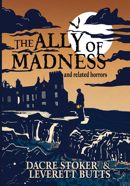 The Ally of Madness and Related Horrors