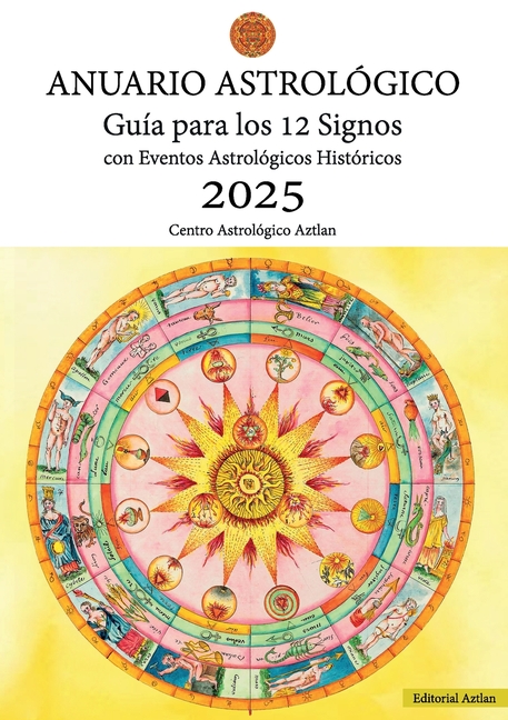 Anuario Astrológico 2025: Guía para los 12 Signos con Eventos Astrológicos Históricos