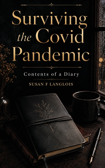 Surviving the Covid Pandemic: Contents of a Diary