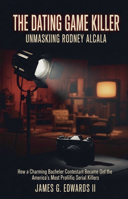 The Dating Game Killer: Unmasking Rodney Alcala