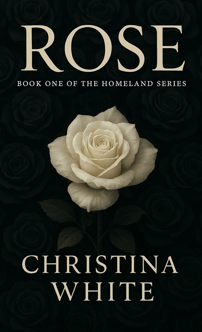 Rose: Book One of the Homeland Series