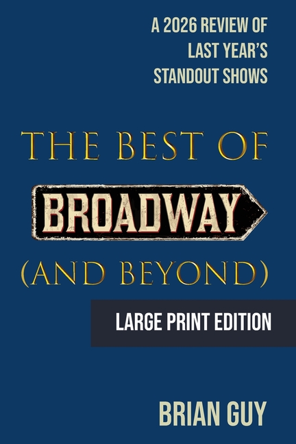 The Best of Broadway (and Beyond): A 2026 Review of Last Year's Standout Shows