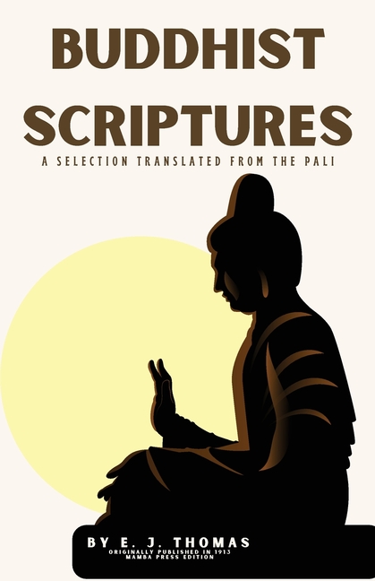 Buddhist Scriptures: A Selection Translated from the Pāli