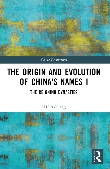 The Origin and Evolution of China's Names I: The Reigning Dynasties