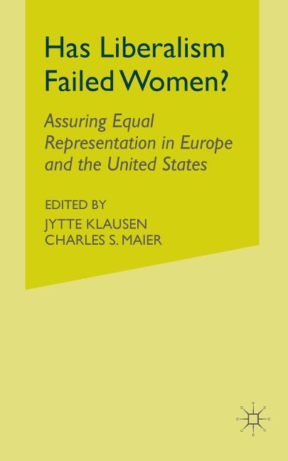 Has Liberalism Failed Women?: Assuring Equal Representation in Europe and the United States