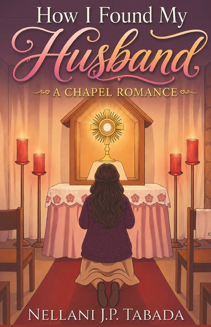 How I Found My Husband: A Chapel Romance