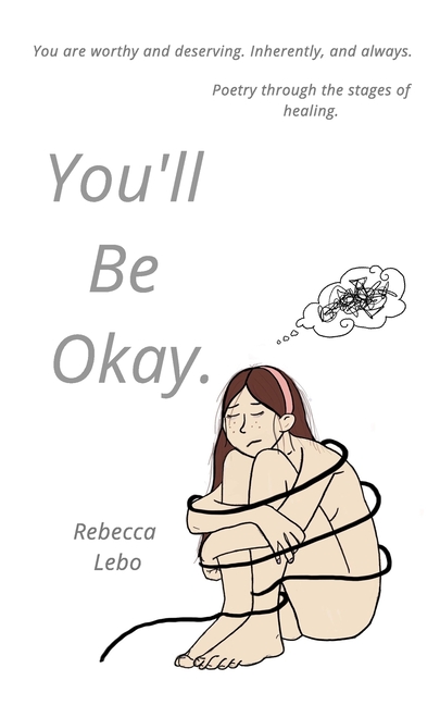 You'll Be Okay: Poetry through the stages of healing.
