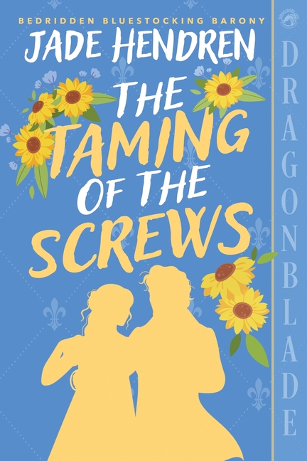 The Taming of the Screws: A Regency Historical Romance