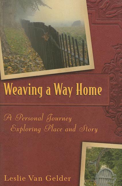 Weaving a Way Home: A Personal Journey Exploring Place and Story