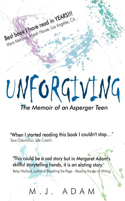 Unforgiving: The Memoir of an Asperger Teen