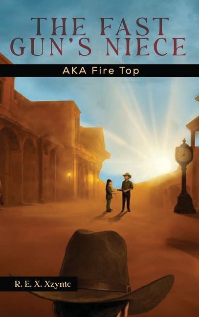 The Fast Gun's Niece: AKA Fire Top