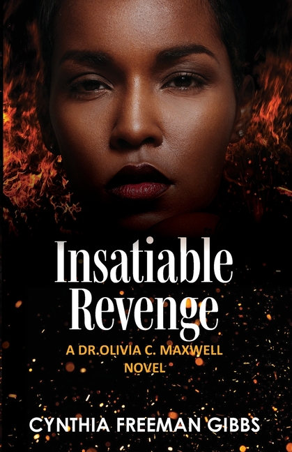 Insatiable Revenge - A Dr. Olivia C. Maxwell Novel