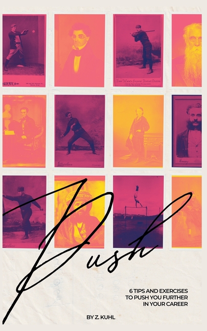 Push: 6 Tips & Exercises To Push You Further In Your Career