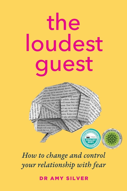 The Loudest Guest: How to Change and Control Your Relationship with Fear