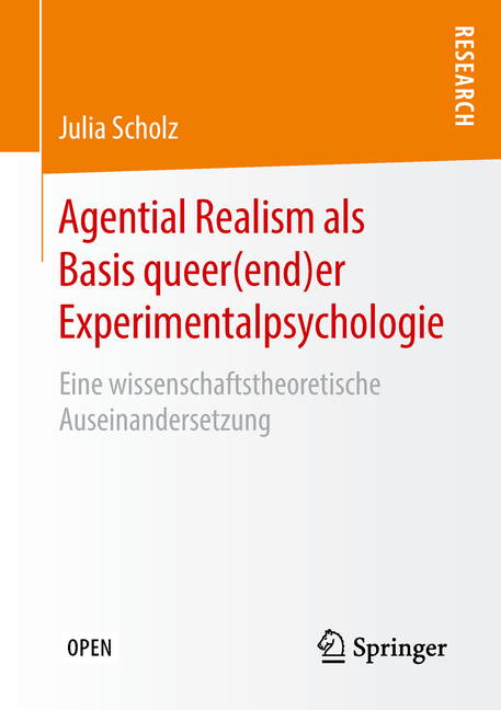 Agential Realism ALS Basis Queer(end)Er Experimentalpsychologie: Eine Wissenschaftstheoretische Auseinandersetzung