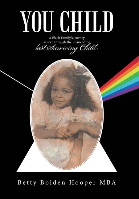 You Child: A Black Family's Journey as Seen Through the Prism of the Last Surviving Child