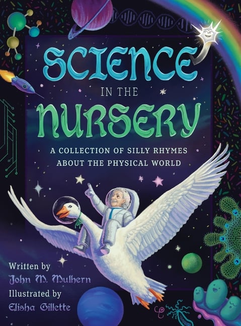 Science in the Nursery: A Collection of Silly Rhymes About the Physical World