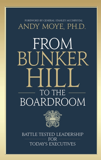 From Bunker Hill to the Boardroom: Battle-Tested Leadership for Today's Executives