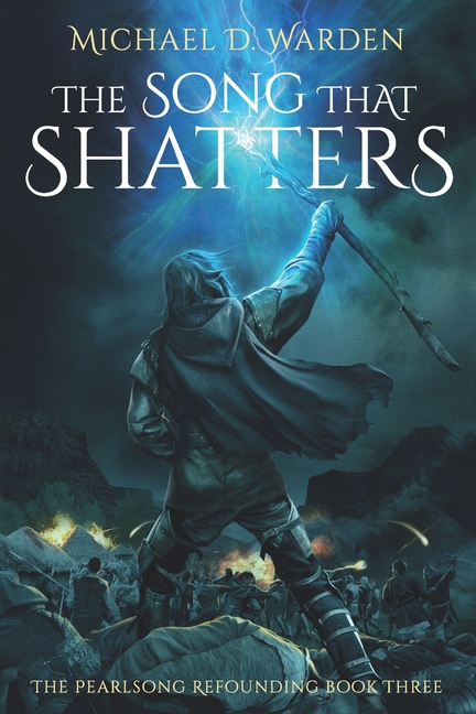 The Song That Shatters: The Pearlsong Refounding Book Three