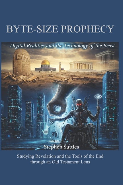 Byte-Sized Prophecy: Digital Realities and the Technology of the Beast