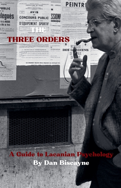 The Three Orders: A Guide to Lacanian Psychology