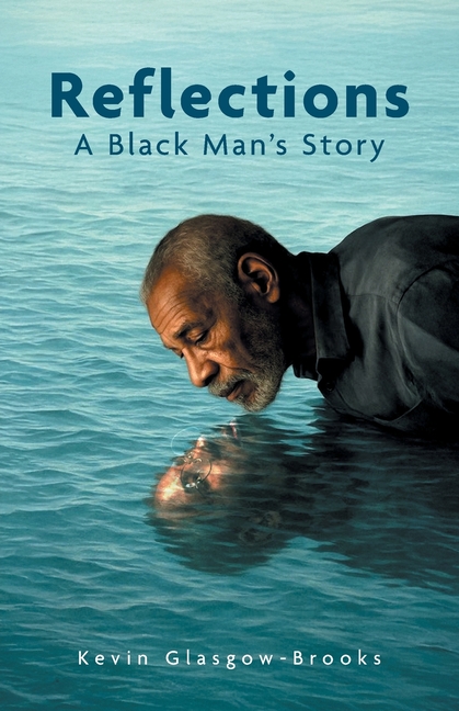 Reflections: A Black Man's Story