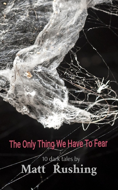The Only Thing We Have To Fear