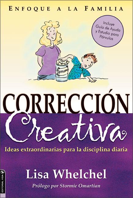En Correcci��n Creativa: Ideas Extraordinarias Para La Disciplina Diaria