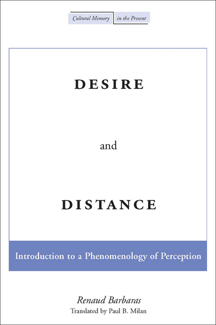 Desire and Distance: Introduction to a Phenomenology of Perception