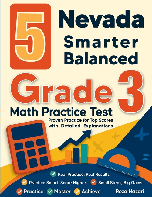 5 Nevada Smarter Balanced Grade 3 Math Practice Tests: Proven Practice for Top Scores with Detailed Explanations