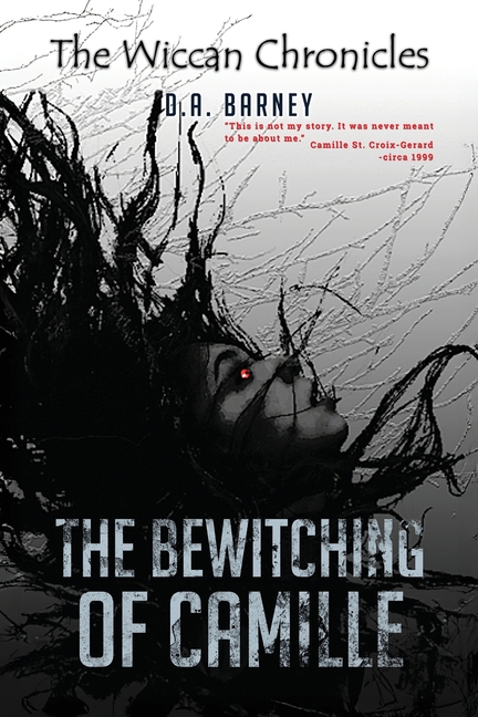 The Bewitching of Camille: The Wiccan Chronicles Trilogy - Book I