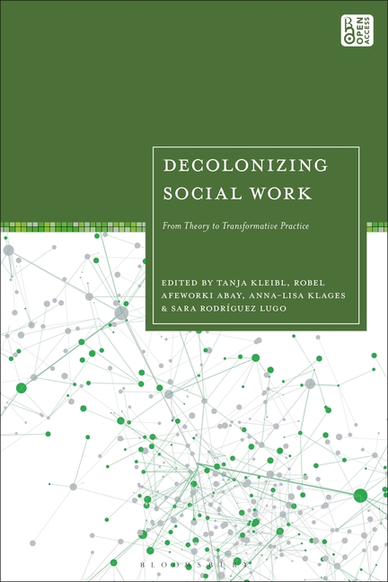 Decolonizing Social Work: From Theory to Transformative Practice