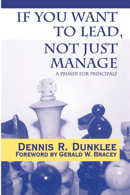 If You Want to Lead, Not Just Manage: A Primer for Principals