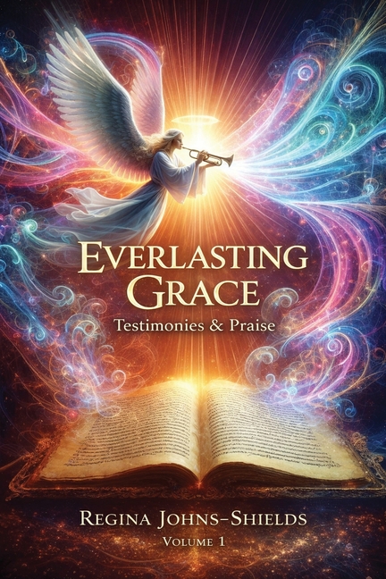 Everlasting Grace: Testimonies & Praise