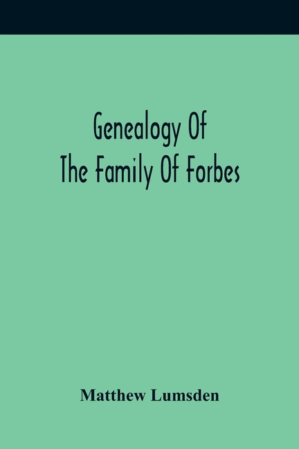 Genealogy Of The Family Of Forbes