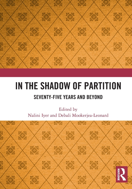 In the Shadow of Partition: Seventy-Five Years and Beyond