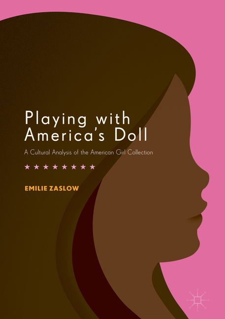 Playing with America's Doll: A Cultural Analysis of the American Girl Collection
