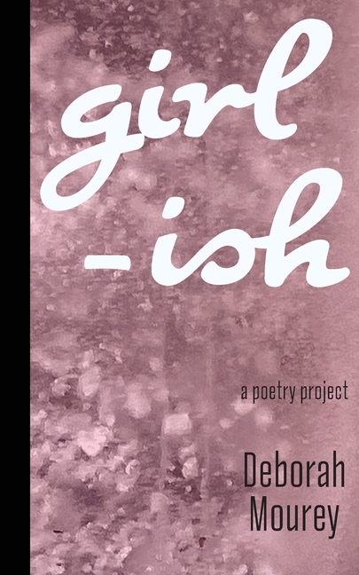 Girl-ISH: a poetry project