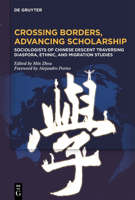 Crossing Borders, Advancing Scholarship: Sociologists of Chinese Descent Traversing Diaspora, Ethnic, and Migration Studies