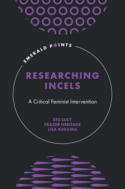 Researching Incels: A Critical Feminist Intervention