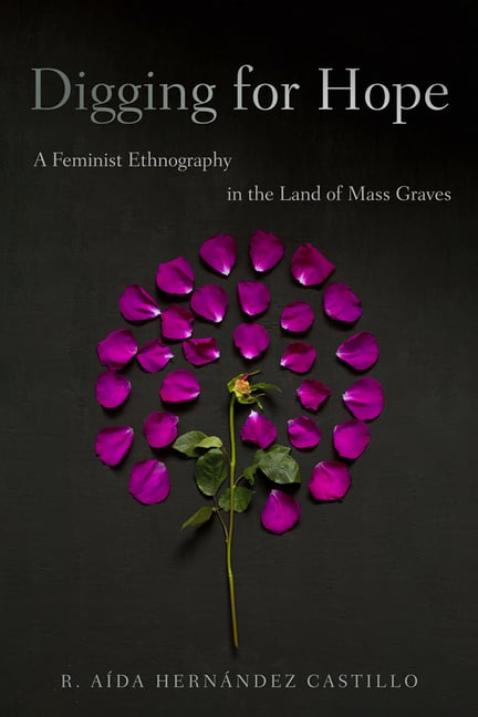 Digging for Hope: A Feminist Ethnography in the Land of Mass Graves