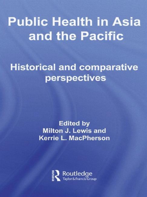 Public Health in Asia and the Pacific: Historical and Comparative Perspectives