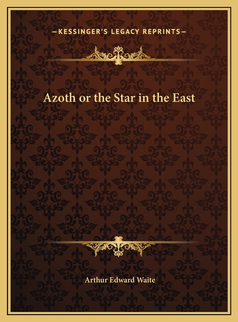 Azoth or the Star in the East