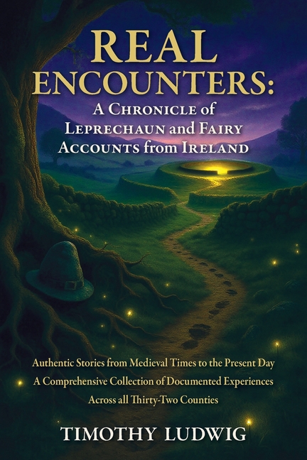 Real Encounters: Authentic Stories from Medieval Times to the Present Day - A Comprehensive Collection of Documented Experiences Across All Thirty-Two