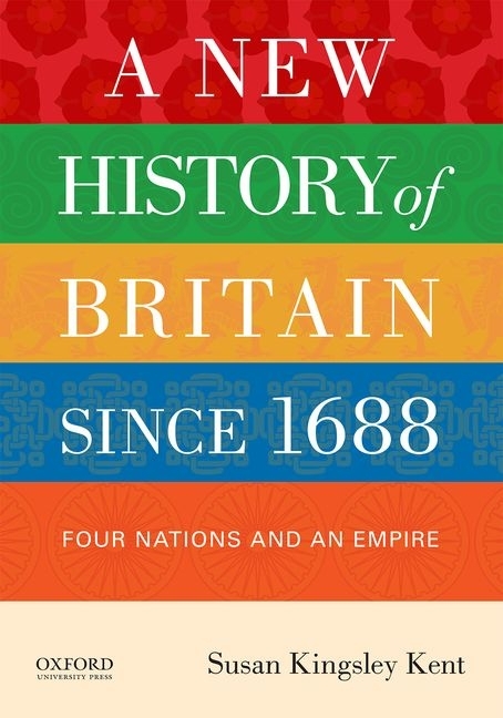 A New History of Britain Since 1688: Four Nations and an Empire